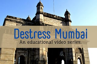 Destress Mumbai — Daily Hustle