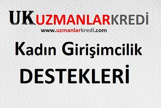 Kadın Girişimcilik Destekleri