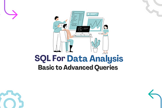 SQL for Data Analysis — Basic to Advanced Queries