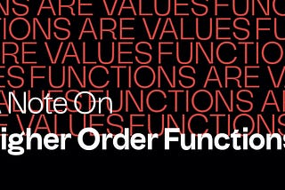 A Note On Higher Order Functions