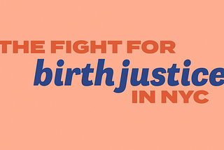 The Fight for Birth Justice in NYC