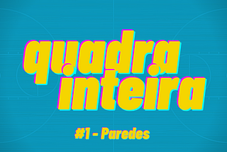 quadra inteira #1 — Paredes