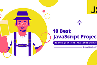 10 Best JavaScript Projects for Beginners