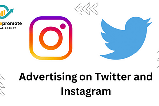 Advertising on Twitter and Instagram: Why marketers are doubling down on these platforms