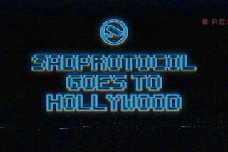 SADProtocol goes to Hollywood
