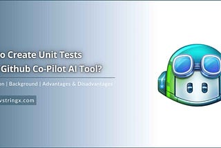 How to Create Unit Tests Using Github Co-Pilot AI Tool?