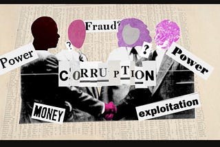 Unraveling Corruption: Understanding its Manifestations and Exploring the Frameworks for Change