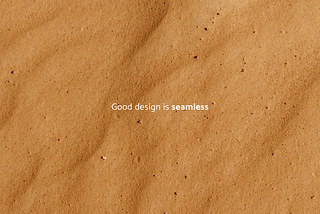 Understanding ‘Good’ Design Process