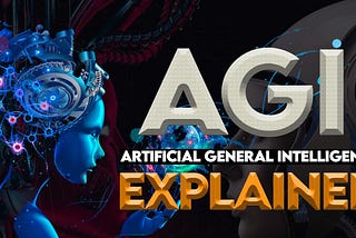 What is Artificial General Intelligence (AGI), and why all worried about it?