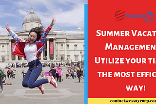 Summer Vacation Management — Utilize your time in the most efficient way!