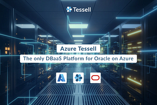 Fully Managed Oracle Database Service on Azure with Tessell