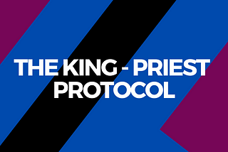 THE KING — PRIEST PROTOCOL