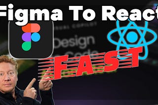 Converting Figma To React the Fast and Easy Way