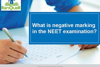 What is negative marking in the NEET examination?