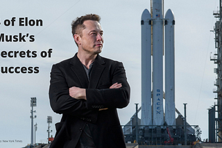 4 of Elon Musk’s Secrets of Success