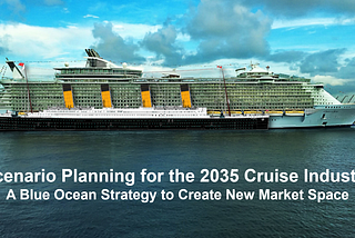 Scenario Planning for the 2035 Cruise Industry