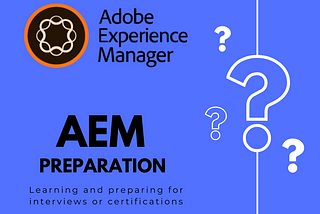 Where to start ? AEM interview preparation