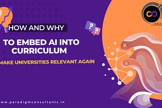 How and Why to Embed AI into Curriculum to Make Universities Relevant Again