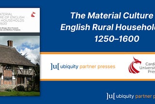 Exploring The Material Culture of English Rural Households: CardiffUP’s Tenth OA Book