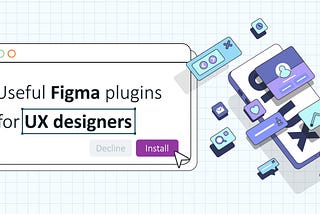 Useful Figma plugins for UX Designers