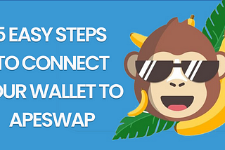 5 Easy steps to connect your wallet to ApeSwap