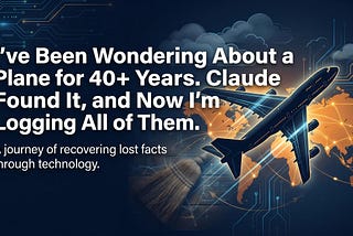 I've Been Wondering About a Plane for 40+ Years. Claude Found It, and Now I'm Logging All of Them.
