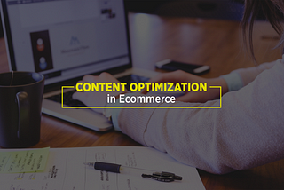 Optimizing Content Marketing for E-commerce Business