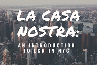 La Casa Nostra: An Introduction