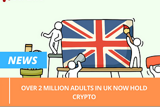 Over 2 million adults in UK now hold crypto