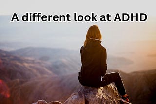 A different look at ADHD