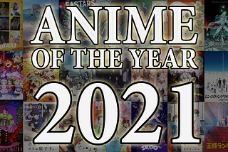 Anime of the Year — 2021