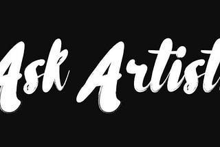 Ask Artists: Background and Submissions