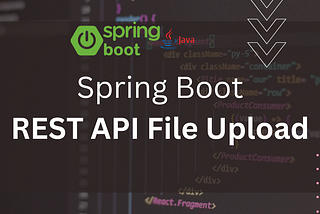 Upload File via REST API Controller — Spring Boot Tutorial