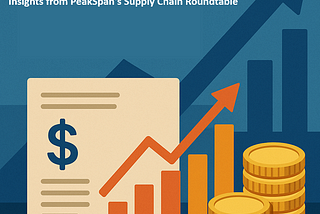 Navigating the Tariff Crossroads: Insights from PeakSpan’s Supply Chain Roundtable