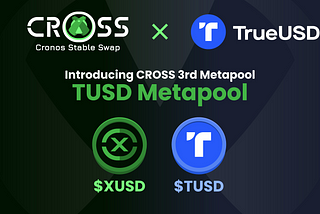 PRESS RELEASE: CROSS launches TUSD metapool, making it the second Cronos protocol to provide the…