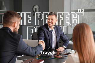 The Perfect Pitch: Winning Travel Presentations That Close Sales (Part Two)