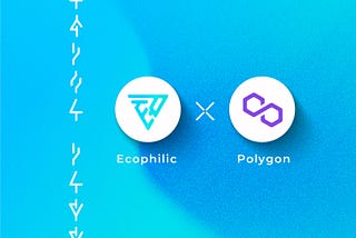 Ecophilic x Polygon