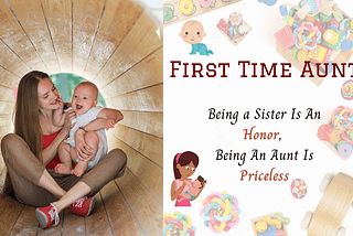 Things That I Learned From Being First Time Aunt.