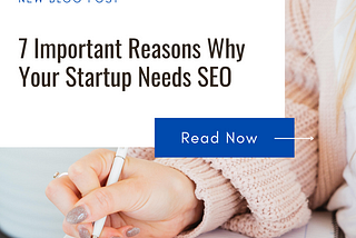 7 Important Reasons Why Your Startup Needs SEO
