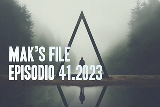 Mak’s File — Episodio 41.2023: RegTech, Pannelli Solari, Big Data nel Servizio Sanitario.