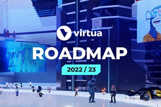 Virtua Roadmap 2022/23