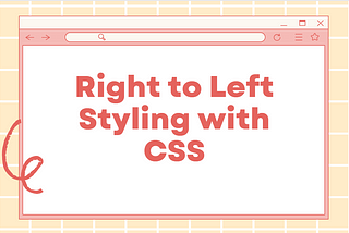 CSS: Right to Left Kullanımı Hakkında