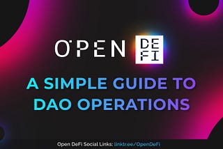 Open DeFi: A Simple Guide to DAO Operations