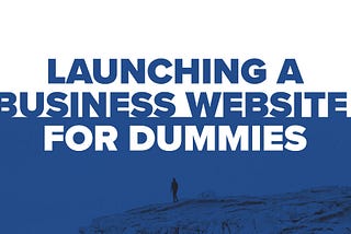 Launching a Business Website for Dummies
