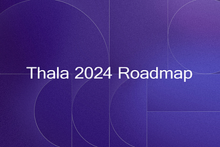 Thala Roadmap 2024