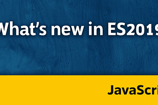 Javascript ES2019 Features