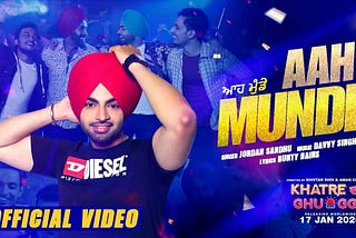 AAH MUNDE LYRICS by Jordan Sandhu is a latest punjabi song whose music is given by DAVVY SINGH while lyrics are penned by BUN