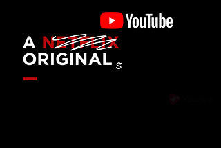 YouTube Originals, le Netflix de Google ?