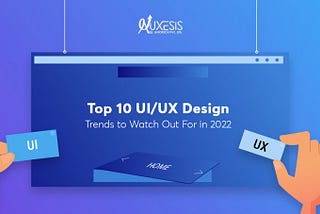UI and UX design trends 2022