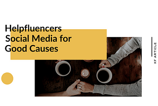 Helpfluencers — Social Media for Good Causes